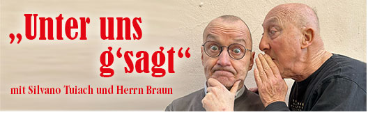 Unter uns g‘sagt